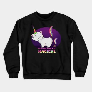 Everything about me is Magical Crewneck Sweatshirt